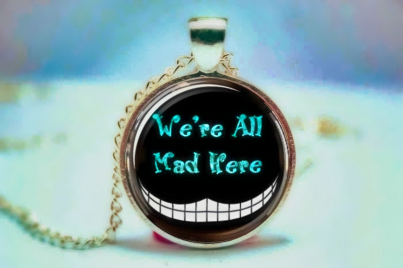 Alice In Wonderland Art Inspired Pendant Cheshire Cat Smile - "We Are All Mad Here" - Glass Pendant