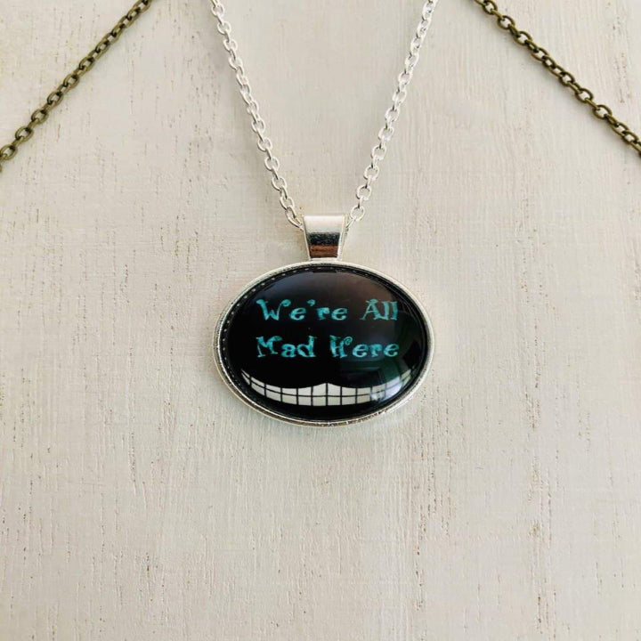 Alice In Wonderland Art Inspired Pendant Cheshire Cat Smile - "We Are All Mad Here" - Glass Pendant